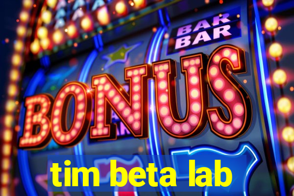 tim beta lab